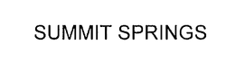 SUMMIT SPRINGS trademark