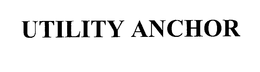 UTILITY ANCHOR trademark