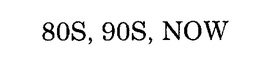80S, 90S, NOW trademark