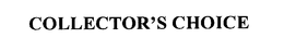 COLLECTOR'S CHOICE trademark