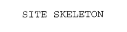 SITE SKELETON trademark