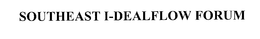 SOUTHEAST I-DEALFLOW FORUM trademark