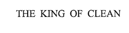 THE KING OF CLEAN trademark