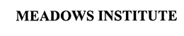 MEADOWS INSTITUTE trademark