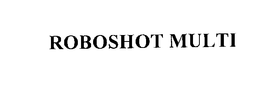 ROBOSHOT MULTI trademark