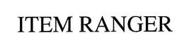 ITEM RANGER trademark