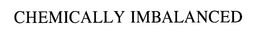 CHEMICALLY IMBALANCED trademark