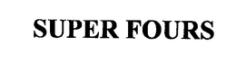 SUPER FOURS trademark