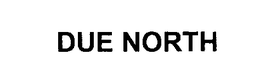 DUE NORTH trademark