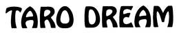 TARO DREAM trademark