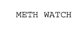 METH WATCH trademark