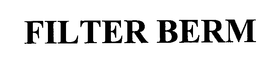 FILTER BERM trademark