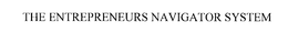 THE ENTREPRENEURS NAVIGATOR SYSTEM trademark