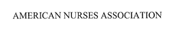 AMERICAN NURSES ASSOCIATION trademark