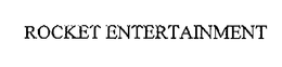 ROCKET ENTERTAINMENT trademark