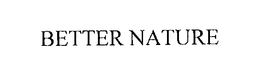 BETTER NATURE trademark