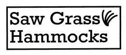 SAW GRASS HAMMOCKS trademark