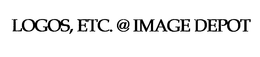 LOGOS, ETC. @ IMAGE DEPOT trademark