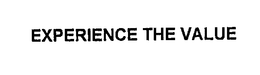 EXPERIENCE THE VALUE trademark