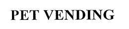 PET VENDING trademark