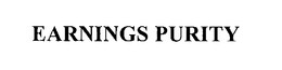 EARNINGS PURITY trademark