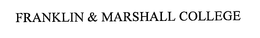FRANKLIN & MARSHALL COLLEGE trademark