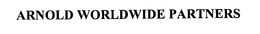 ARNOLD WORLDWIDE PARTNERS trademark