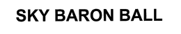 SKY BARON BALL trademark
