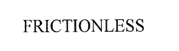 FRICTIONLESS trademark