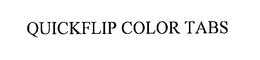 QUICKFLIP COLOR TABS trademark