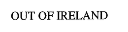 OUT OF IRELAND trademark