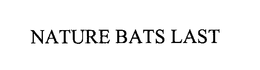 NATURE BATS LAST trademark
