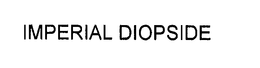 IMPERIAL DIOPSIDE trademark