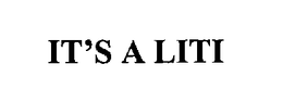 IT'S A LITI trademark