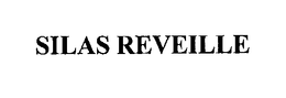 SILAS REVEILLE trademark
