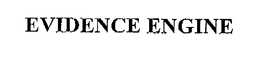 EVIDENCE ENGINE trademark