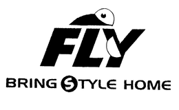FLY BRING STYLE HOME trademark