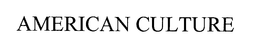 AMERICAN CULTURE trademark