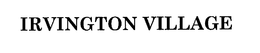 IRVINGTON VILLAGE trademark