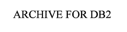 ARCHIVE FOR DB2 trademark