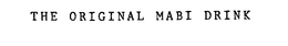 THE ORIGINAL MABI DRINK trademark