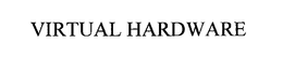 VIRTUAL HARDWARE trademark