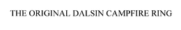 THE ORIGINAL DALSIN CAMPFIRE RING trademark