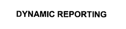 DYNAMIC REPORTING trademark