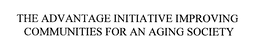 THE ADVANTAGE INITIATIVE IMPROVING COMMUNITIES FOR AN AGING SOCIETY trademark