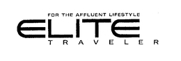 FOR THE AFFLUENT LIFESTYLE ELITE TRAVELER trademark