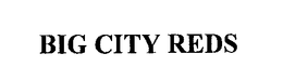 BIG CITY REDS trademark