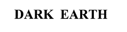 DARK EARTH trademark
