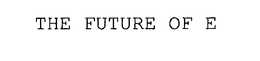 THE FUTURE OF E trademark