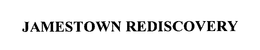 JAMESTOWN REDISCOVERY trademark